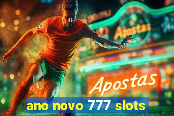 ano novo 777 slots